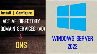 Windows Server 2022: How To Create & Configure an Active Directory Domain Controller and DNS Server