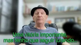 Uma vitória importante, mas tenho que seguir lutando...
