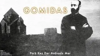 Gomidas - Park Kez Der Asdvadz Mer  [ Gomidas © 2011 Kalan Müzik ]