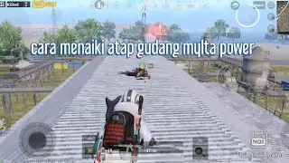 Tutorial cara menaiki  Atap gudang  mylta power||pubg indonesia