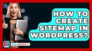 How To Create Sitemap In Wordpress? - SearchEnginesHub.com
