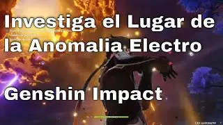 Investiga el Lugar de la Anomalia Electro - Genshin Impact