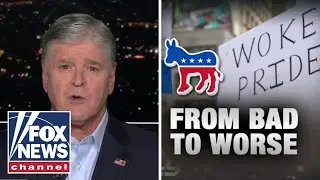 Hannity: Dems go from bad to worse