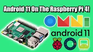 Android 11 On The Raspberry Pi4 Is Awesome! OMNI Rom For The Pi 4