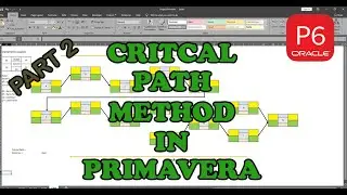 How to create a Critical Path method (part 2) in Primavera