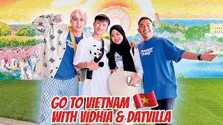 GO TO VIETNAM WITH VIDHIA & DATVILLA #adisyahreza #vidhia #datvilla #villateam #vietnam