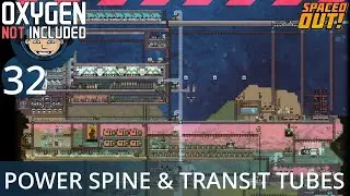 POWER SPINE & TRANSIT TUBES - Ep. #32 - Oxygen Not Included (Ultimate Base 4.0)