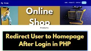 Redirect User to the Homepage After Login in PHP | PHP E-Commerce Project Tutorial for Beginners