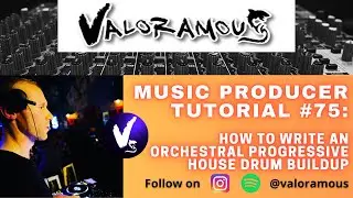 Music Producer Tutorial #75: How To Write An Orchestral Progressive House Drum Buildup
