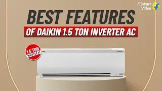 Best Features of Daikin Inverter 1.5 ton Inverter AC | Flipkart