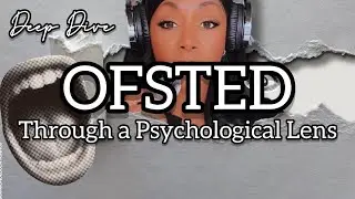 OFSTED Through a Psychological Lens || Psychology || Mental Health