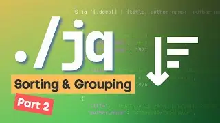 Transforming, sorting, and grouping JSON documents in the command-line - jq tutorial