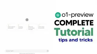 How To Use GPT-o1 Preview (o1- Preview Tutorial) Complete Guide With Tips and Tricks