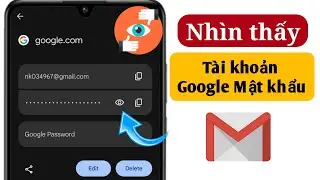 Cách xem mật khẩu Gmail id từ điện thoại di động || xem mật khẩu gmail trong tài khoản gmail