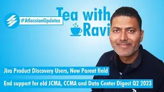 Atlassian Updates - Jira Product Discovery users, Parent field and ending support for old JCMA, CCMA