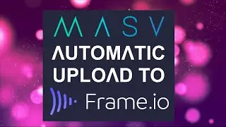 How to Automate Uploads to Frame.io with MASV