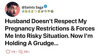 Husband doesn't respect my pregnancy | Reddit stories | Revenge stories | Reddit relationships