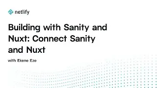 Building with Sanity and Nuxt: Connect Sanity and Nuxt