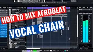 How To Mix Afrobeat Vocal (Afrobeat Vocal Chain)