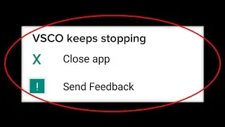 How To Fix VSCO App Keeps Stopping Error Android & Ios - VSCO App Not Open Problem