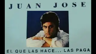 Juan Jose - El que las hace las paga ( 1988 )