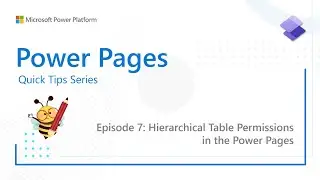 Power Pages Quick Tips Series: Hierarchical Table Permissions in the Power Pages