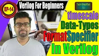 Verilog Tutorial: Understanding Data Types, Format Specifiers, and Timescale | EP-14