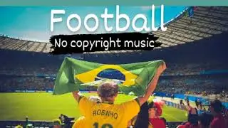 Football Background Music 2021 - No Copyright Music