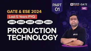 Production Engineering Previous Year Questions | Mechanical Engineering | GATE & ESE 2024 | BYJUS