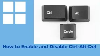 How to enable and disable Ctrl Alt Del in Windows 11