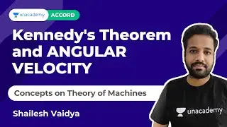 Kennedys Theorem & Angular Velocity | GATE & ESE | ME | Unacademy Accord by Shailesh Vaidya