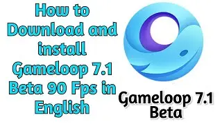 How to Download and install Gameloop 7.1 Beta 90 Fps in English 2023