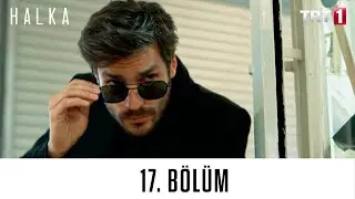 Halka 17. Bölüm