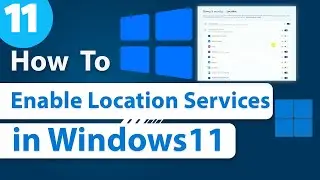 Unlock The Power Of Location Services On Windows 11! Easy Steps To Turn On Location Tracking