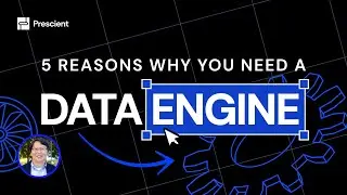 Prescient: 5 Reasons Why You Need a DATA ENGINE
