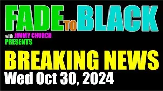 F2B BREAKING NEWS: Wednesday, Oct 30, 2024