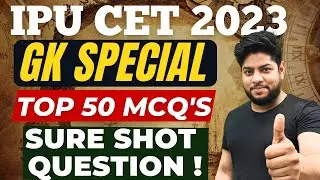 CUET IPU CET  2023: General Awareness & GK (50+ IMPORTANT MCQ's)🔥General Test Preparation