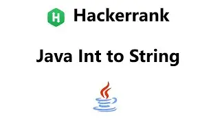 #11 Java Int to String hackerrank Solution - Java | Hackerrank Java