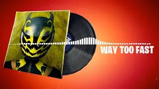 FORTNITE "WAY TOO FAST" LOBBY MUSIC PACK (1 HOUR)