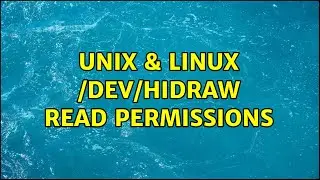 Unix & Linux: /dev/hidraw: read permissions (2 Solutions!!)