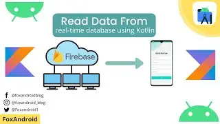 How to Retrieve Data from Firebase Database using Kotlin | Realtime Database | Kotlin