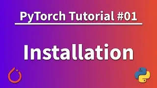 PyTorch Tutorial 01 - Installation