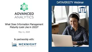 Advanced Analytics: What Does Information Management Maturity Look Like in 2023?