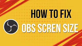 How to Fix OBS Screen Size (2024)