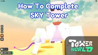 How To Complete SKY Tower in Tower World (Roblox)