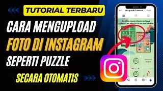 Cara Mengupload Foto di Instagram Seperti Puzzle Secara Otomatis