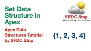 Set Data Structure in Apex | Set Basic Methods | Apex Data Structures Tutorial by SFDC Stop