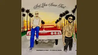 And You Know That (feat. Ty Dolla $ign)