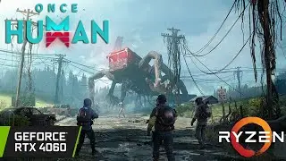 Once Human - RTX 4060 - Ryzen 5 5600X - 1080p - 1440p