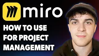 Miro Project Management Tutorial and Review [2025 Full Guide]